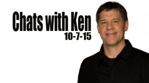 Chats with Ken 10-7-15